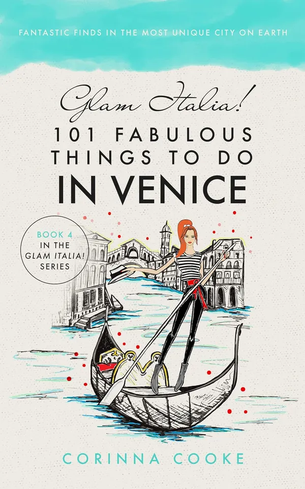 Cover of Glam Italia! 101 Fabulous Things to Do in Venice